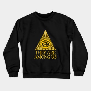 They are among us Crewneck Sweatshirt